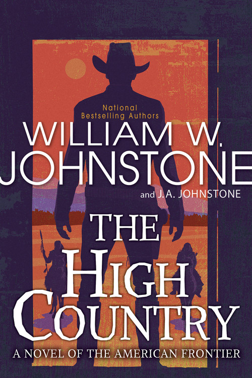 The High Country by William W. Johnstone, J.A. Johnstone, 9781496751799