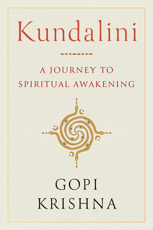 Kundalini (A Journey to Spiritual Awakening) by Gopi Krishna, James Hillman, Gene Kieffer, 9781645473442