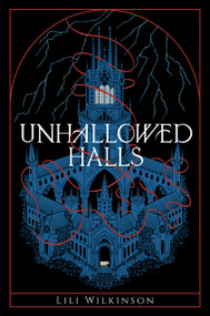 Unhallowed Halls by Lili Wilkinson, 9780593811016