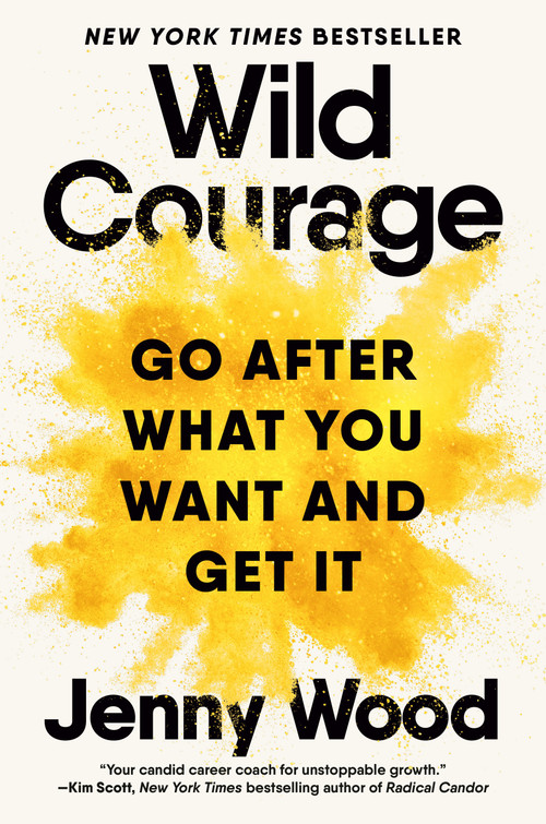 Wild Courage (Go After What You Want and Get It) by Jenny Wood, 9780593717646