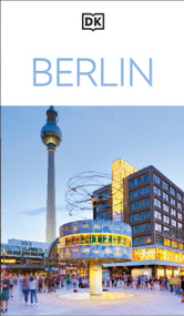 DK Berlin (Must-See Sights. Culture & History. Detailed Maps & Tours. Covers Kreuzberg, Schloss Charlottenburg) by DK Travel, 9780241710630