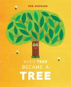 When Tree Became a Tree by Rob Hodgson, Rob Hodgson, 9780593886694