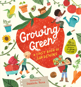 Growing Green: A First Book of Gardening by Candlewick Press, Daniela Sosa, 9781536235517