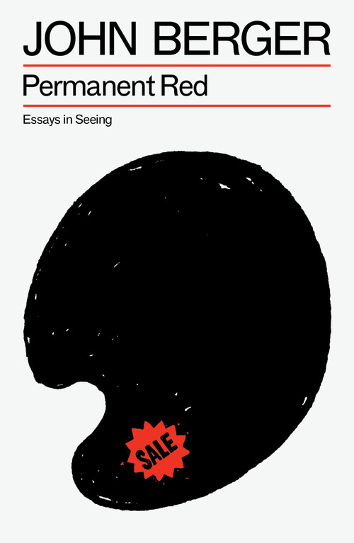 Permanent Red (Essays in Seeing) by John Berger, 9781804298473