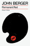 Permanent Red (Essays in Seeing) by John Berger, 9781804298473