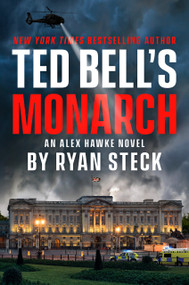 Ted Bell's Monarch by Ryan Steck, 9780593817230