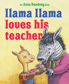 Llama Llama Loves His Teacher by Anna Dewdney, JT Morrow, 9781101997192