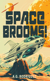 Space Brooms! by A.G. Rodriguez, 9781915998507