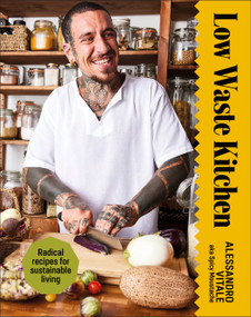 Low Waste Kitchen (Radical Recipes for Sustainable Living) by Alessandro Vitale, 9780593961117