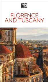 DK Florence and Tuscany (Must-See Sights. Culture & History. Detailed Maps & Tours. Covers the Duomo, Siena, Pisa, & more) - 9780241717189 by DK Travel, 9780241717189