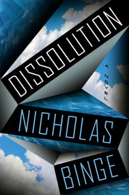 Dissolution (A Novel) by Nicholas Binge, 9780593852163
