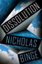 Dissolution (A Novel) by Nicholas Binge, 9780593852163