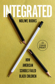 Integrated (How American Schools Failed Black Children) - 9798217070152 by Noliwe Rooks, 9798217070152