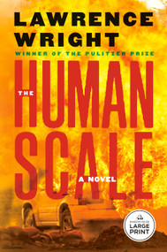 The Human Scale (A Novel) - 9798217070206 by Lawrence Wright, 9798217070206