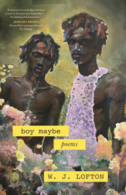 boy maybe (poems) by W. J. Lofton, 9780807017821