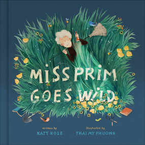 Miss Prim Goes Wild by Katy Rose, Thai My Phuong, 9780593581575