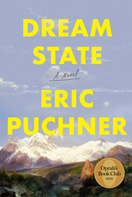 Dream State: Oprah's Book Club (A Novel) by Eric Puchner, 9780385550666