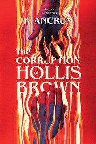 The Corruption of Hollis Brown by K. Ancrum, 9780063285835
