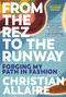 From the Rez to the Runway (Forging My Path in Fashion) by Christian Allaire, Jeanne Beker, 9781443470629