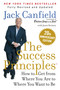 The Success Principles(TM) (How to Get from Where You Are to Where You Want to Be) by Jack Canfield, Janet Switzer, 9780063391017