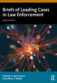 Briefs of Leading Cases in Law Enforcement by Rolando V. del Carmen, Jeffery T. Walker, 9781032853505