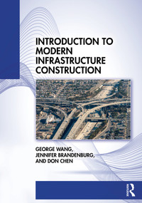 Introduction to Modern Infrastructure Construction by George Wang, Don Chen, Jennifer Brandenburg, 9781032051598