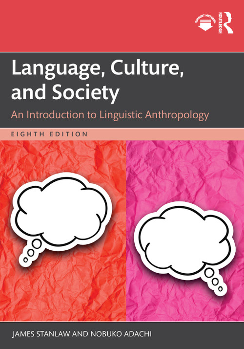 Language, Culture, and Society (An Introduction to Linguistic Anthropology) by James Stanlaw, Nobuko Adachi, 9781032361369