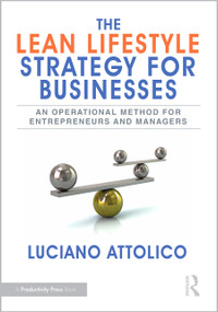 The Lean Lifestyle Strategy for Businesses (An Operational Method for Entrepreneurs and Managers) by Luciano Attolico, 9781032756226