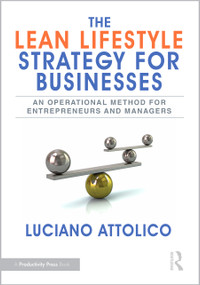 The Lean Lifestyle Strategy for Businesses (An Operational Method for Entrepreneurs and Managers) by Luciano Attolico, 9781032756226