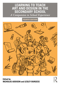 Learning to Teach Art and Design in the Secondary School (A Companion to School Experience) - 9781032890296 by Nicholas Addison, Lesley Burgess, 9781032890296
