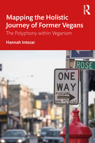 Mapping the Holistic Journey of Former Vegans (The Polyphony within Veganism) by Hannah Intezar, 9781032470795