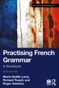 Practising French Grammar (A Workbook) - 9781032441405 by Marie-Noëlle Lamy, Richard Towell, Roger Hawkins, 9781032441405