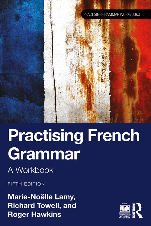Practising French Grammar (A Workbook) - 9781032441405 by Marie-Noëlle Lamy, Richard Towell, Roger Hawkins, 9781032441405