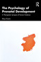 The Psychology of Prenatal Development (A Therapeutic Synopsis of Human Existence) by Klaus Evertz, 9781032761367