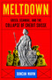 Meltdown (Greed, Scandal, and the Collapse of Credit Suisse) by Duncan Mavin, 9781639368693