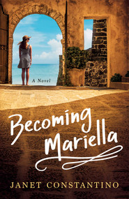 Becoming Mariella (A Novel) by Janet Constantino, 9781647427689