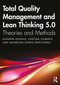 Total Quality Management and Lean Thinking 5.0 (Theories and Methods) by Giuseppe Ioppolo, Cristina Ciliberto, Katarzyna Szopik-Depczyńska, 9781032726731
