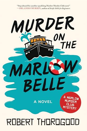 Murder on the Marlow Belle (A Novel) - 9781464236808 by Robert Thorogood, 9781464236808