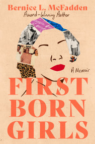 Firstborn Girls (A Memoir) by Bernice L. McFadden, 9780593184974