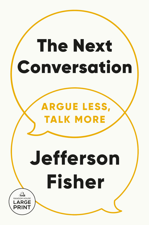 The Next Conversation (Argue Less, Talk More) - 9798217067626 by Jefferson Fisher, 9798217067626