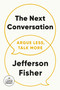 The Next Conversation (Argue Less, Talk More) - 9798217067626 by Jefferson Fisher, 9798217067626
