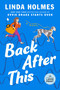 Back After This (A Novel) - 9798217070350 by Linda Holmes, 9798217070350