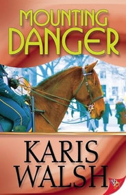 Mounting Danger by Karis  Walsh, 9781602829510