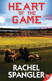 Heart Of The Game by Rachel Spangler, 9781626393271