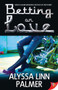 Betting on Love by Alyssa Linn  Palmer, 9781626392427