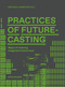 Practices of Futurecasting (Ways of sharing imagined tomorrows) by Michael Shamiyeh, 9783035629194