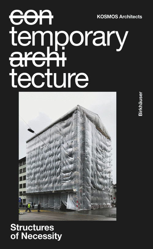 Temporary Tecture (Structures of Necessity) by Kosmos Architects, 9783035628654