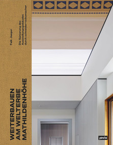 Weiterbauen am Welterbe Mathildenhöhe (Die Sanierung des Ausstellungsgebäudes durch schneider+schumacher) (German Edition) by Falk Jaeger, 9783986121259