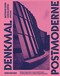 Denkmal Postmoderne (Bestände einer (un)geliebten Epoche) (German Edition) by Kirsten Angermann, Hans-Rudolf Meier, Matthias Brenner, Silke Langenberg, 9783035627831