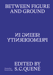 Between Figure and Ground (Seeing in Premodernity) by Saskia C. Quené, 9783422801219